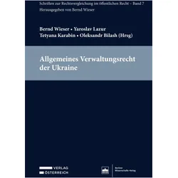 Allgemeines Verwaltungsrecht der Ukraine, Fachbücher von Bernd Wieser, Tetyana Karabin, Oleksandr Bilash, Yaroslav Lazur