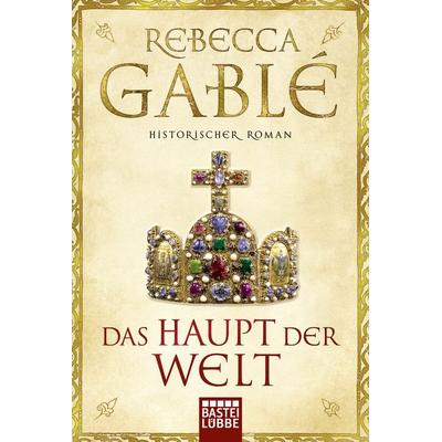 Das Haupt der Welt / Otto der Große Band 1, Taschenbuch von Rebecca Gablé, Lübbe