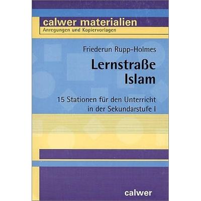 Lernstraße Islam, Taschenbuch von Friederun Rupp-Holmes, Calwer, 978-3-7668-3820-9