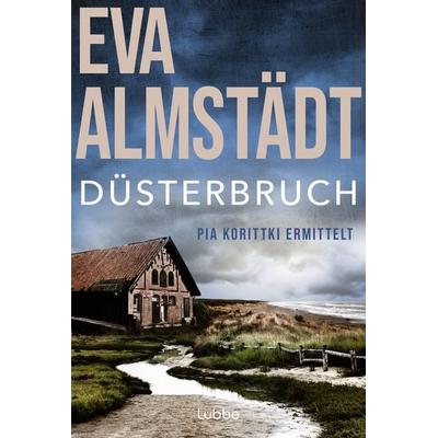 Düsterbruch / Pia Korittki Band 7, Taschenbuch von Eva Almstädt, Lübbe, 978-3-404-17176-7