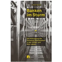 Banken im Sturm, Sachbücher von Lukas Tobler