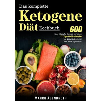 Das komplette Ketogene -Diät Kochbuch, Taschenbuch von Marco A. bendroth, Epubli, 978-3-565-08333-6