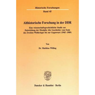Althistorische Forschung in der DDR., Taschenbuch von Matthias Willing, Duncker & Humblot, 978-3-428-07109-8