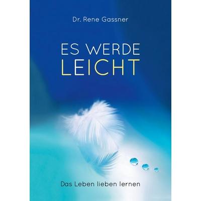 Es werde Leicht, Taschenbuch von , BoD – Books on Demand, 978-3-7578-3047-2