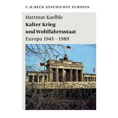 Kalter Krieg und Wohlfahrtsstaat, Taschenbuch von Hartmut Kaelble, C.H. Beck, 978-3-406-61327-2