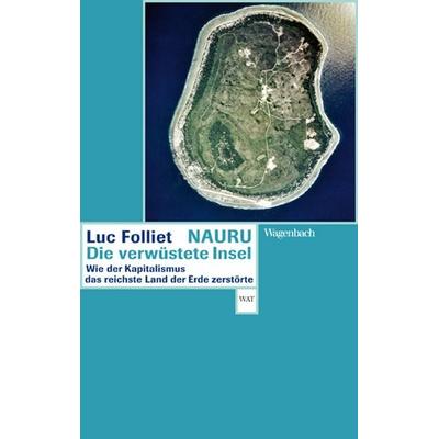 Nauru, die verwüstete Insel, Taschenbuch von Luc Folliet, Wagenbach, K, 978-3-8031-2654-2