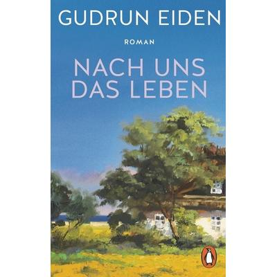 Nach uns das Leben, Taschenbuch von Gudrun Eiden, Penguin, 978-3-328-11399-7