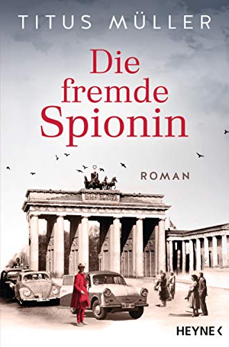 Titus Müller - Die fremde Spionin: Roman (Die Spionin-Reihe, Band 1) - Preis vom 14.10.2026 23:07:16 h