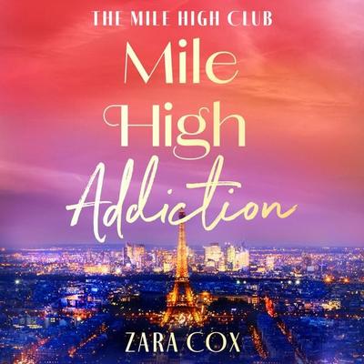 Mile High Addiction - Zara Cox, Audio, 9781836788935