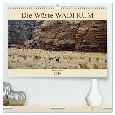 Die Wüste Wadi Rum (hochwertiger Premium Wandkalender 2026 DIN A2 quer), Kunstdruck in Hochglanz