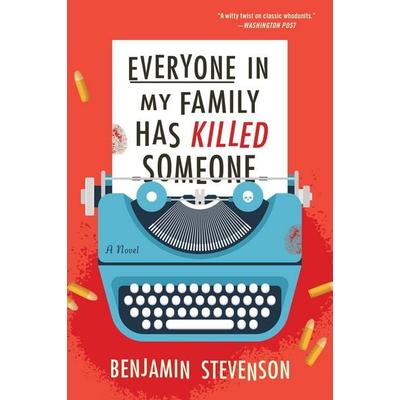 Everyone in My Family Has Killed Someone, Taschenbuch von Benjamin Stevenson, Harper Collins (US), 978-0-06-327903-2