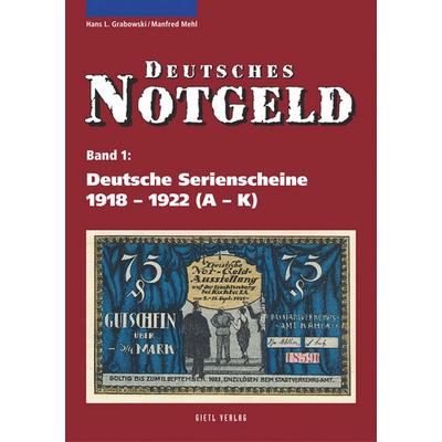 Deutsches Notgeld / Deutsche Serienscheine 1918–1922, Set von Hans L. Grabowski,Manfred Mehl, Battenberg Bayerland, 978-3-86646-518-3