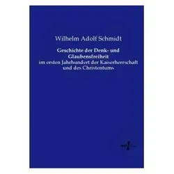 Geschichte der Denk- und Glaubensfreiheit, Fachbücher von Wilhelm A. Schmidt