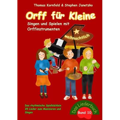 Orff für Kleine, Band 10 - weihnachtlich - Singen und Spielen mit Orffinstrumenten, Taschenbuch von Thomas Kornfeld,Stephen Janetzko, Verlag Stephen