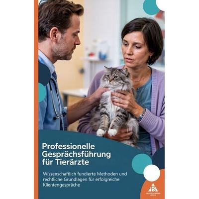Professionelle Gesprächsführung für Tierärzte, Taschenbuch von Felice Schäfer, Epubli, 978-3-565-09628-2