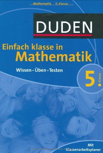 Duden Einfach Klasse in Mathematik. 5. Klasse: Wissen - Üben - Testen. Mit Klassenarbeitsplaner - Preis vom 13.10.2026 19:28:25 h