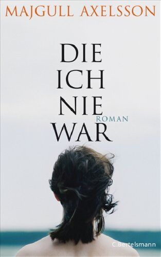 Majgull Axelsson - Die ich nie war - Preis vom 30.09.2026 09:01:18 h