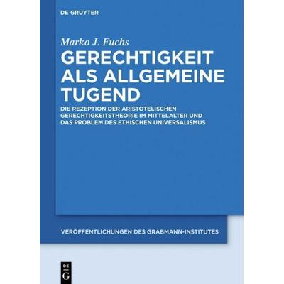 Gerechtigkeit als allgemeine Tugend, Gebundene Ausgabe von Marko J. Fuchs, De Gruyter, 978-3-11-048085-6