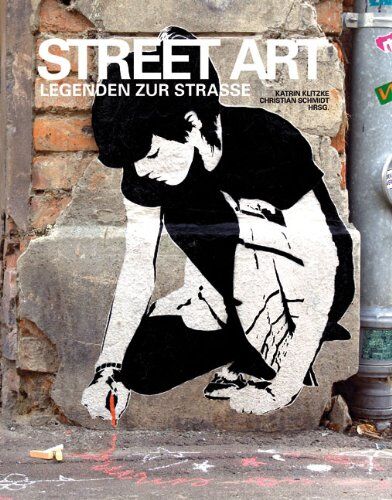 Katrin Klitzke - Street Art: Legenden zur StraÃŸe - Preis vom 17.10.2026 19:25:27 h