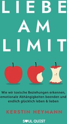 Kerstin Heymann - Liebe am Limit: Wie wir toxische Beziehungen erkennen, emotionale Abhängigkeiten beenden und endlich glücklich leben & lieben - Preis vom 17.10.2026 19:25:27 h