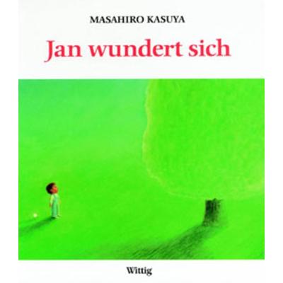 Jan wundert sich, Gebundene Ausgabe von Masahiro Kasuya, Lutherische V.-G., 978-3-8048-4269-4