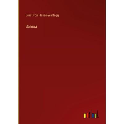 Samoa, Gebundene Ausgabe von Ernst Hesse-Wartegg, Outlook, 978-3-368-38851-5