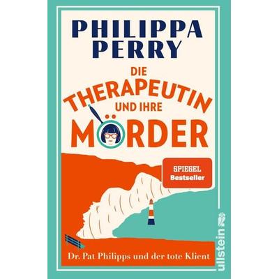 Die Therapeutin und ihre Mörder, Taschenbuch von Philippa Perry, Ullstein Paperback, 978-3-86493-390-5