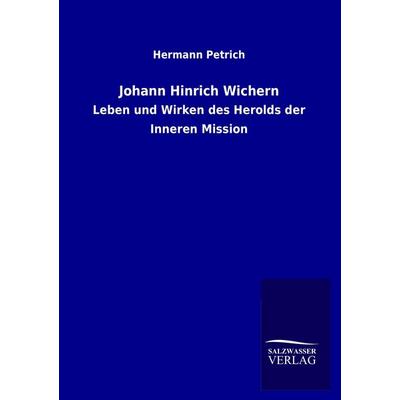 Johann Hinrich Wichern, Taschenbuch von Hermann Petrich, Salzwasser, 978-3-8460-2721-9