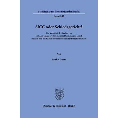 SICC oder Schiedsgericht?, Gebundene Ausgabe von Patrick Dahm, Duncker & Humblot, 978-3-428-19244-1