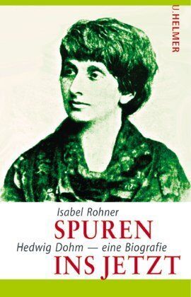 Isabel Rohner - Spuren ins Jetzt: Hedwig Dohm - eine Biografie - Preis vom 09.10.2026 07:28:09 h