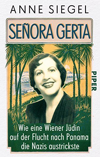 Anne Siegel - Señora Gerta: Wie eine Wiener Jüdin auf der Flucht nach Panama die Nazis austrickste - Preis vom 19.10.2026 19:33:35 h