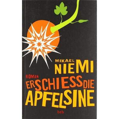 Erschieß die Apfelsine, Taschenbuch von Mikael Niemi, btb