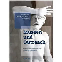 Museen und Outreach, Fachbücher von Dagmar Wunderlich, Julia Heisig, Ivana Scharf