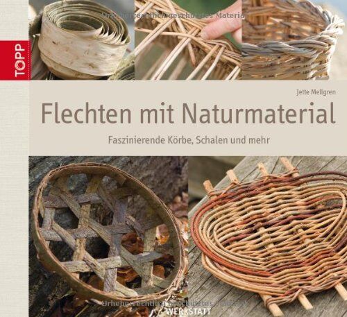 Jette Mellgren - Flechten mit Naturmaterial: Faszinierende Körbe, Schalen und mehr - Preis vom 10.10.2026 11:48:34 h