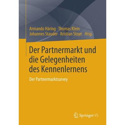 Der Partnermarkt und die Gelegenheiten des Kennenlernens, Taschenbuch von , Springer Fachmedien Wiesbaden GmbH, 978-3-658-02793-3