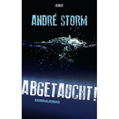 Abgetaucht!, Taschenbuch von André Storm, KBV