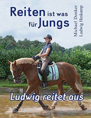 Michael Donker - Reiten ist was für Jungs: Ludwig reitet aus - Preis vom 01.10.2026 17:08:56 h