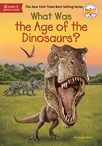 Megan Stine - What Was the Age of the Dinosaurs? - Preis vom 09.10.2026 07:28:09 h