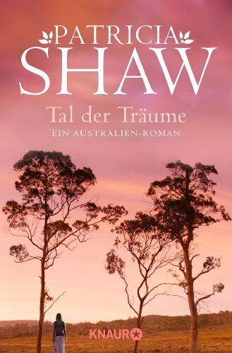 Patricia Shaw - Tal der Träume: Ein Australien-Roman (Knaur TB) - Preis vom 11.10.2026 03:10:56 h