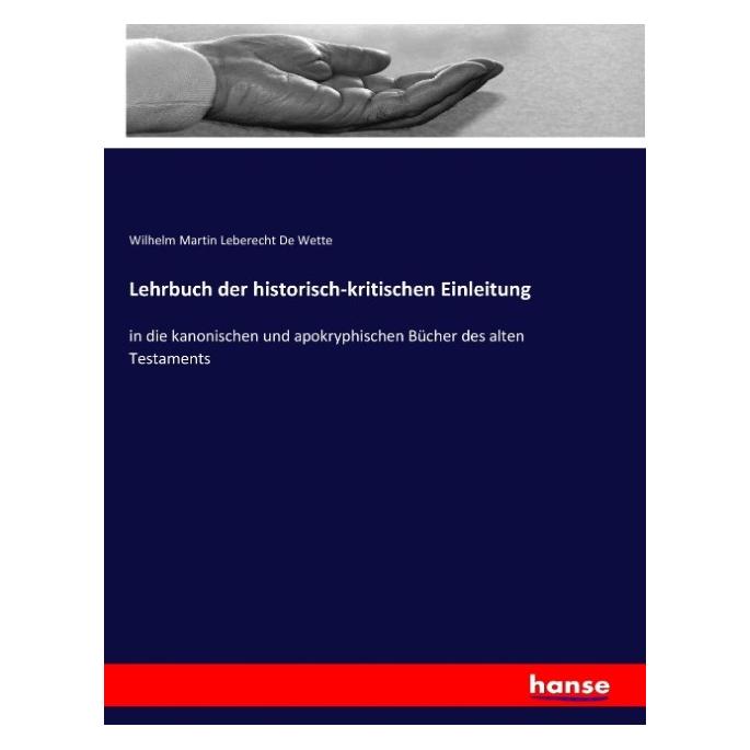 Hansebooks Lehrbuch der historisch-kritischen Einleitung (Deutsch, Softcover, Wilhelm Martin Leberecht De Wette) (55883005)