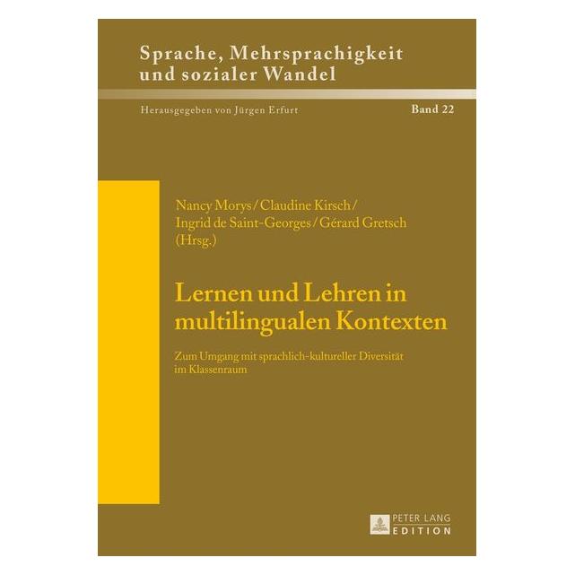 Peter Lang Lernen und Lehren in multilingualen Kon (Deutsch, Hardcover, Claudine Kirsch, Gérard Gretsch, Ingrid de Saint-Georges, Nancy Morys) (67837380)