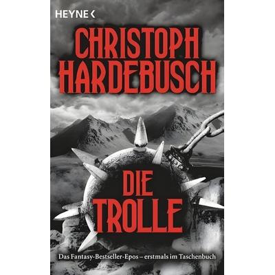 Die Trolle Bd.1, Taschenbuch von Christoph Hardebusch, Heyne