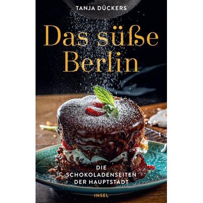 Das süße Berlin, Taschenbuch von Tanja Dückers, Insel Verlag, 978-3-458-36470-2