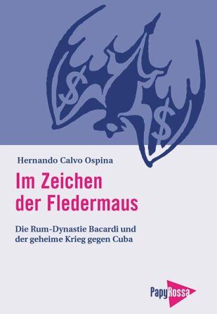 Hernando Calvo Ospina - Im Zeichen der Fledermaus. Bacardi und der geheime Krieg gegen Kuba. - Preis vom 09.10.2026 07:28:09 h