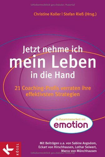 Christine Koller - Jetzt nehme ich mein Leben in die Hand: 21 Coaching-Profis verraten ihre effektivsten Strategien - Preis vom 09.10.2026 07:28:09 h
