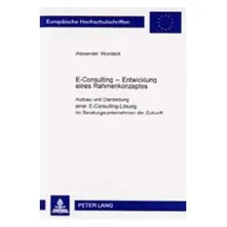 E-Consulting - Entwicklung eines Rahmenkonzeptes, Fachbücher von Alexander Wurdack