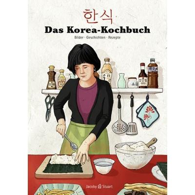 Das Korea-Kochbuch, Taschenbuch von Sunkyoung Jung,Yun-Ah Kim,Minbok Kou, Verlagshaus Jacoby & Stuart, 978-3-941787-43-8