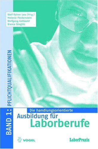 Melanie Fleckenstein - Die handlungsorientierte Ausbildung für Laborberufe 1. Pflichtqualifikationen (Lernmaterialien) - Preis vom 18.10.2026 19:22:15 h