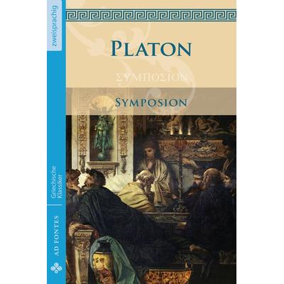 Symposion / Das Gastmahl, Taschenbuch von Platon, Ad Fontes Klassikerverlag, 978-3-945924-44-0