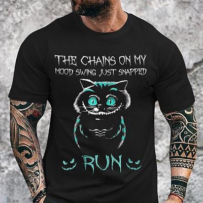 Herren Lustiges Cheshire Cat Grafik T-Shirt 'Die Ketten meiner Stimmungsschwankungen sind gerade gerissen lauf!' Sarkastisches Kurzarm-T-Shirt